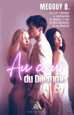 "Au cœur du dilemme" une romance lesbienne enemies to lovers de Megguy B.