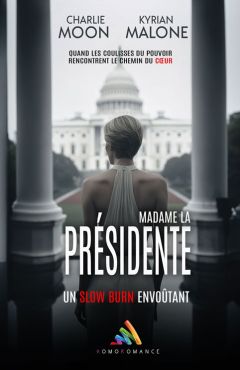 "Madame la Présidente" - romance slow burn lesbien entre pouvoir, amour et politique